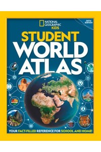 National Geographic Student World Atlas - National Geographic Kids