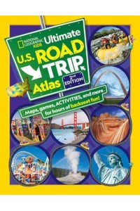 National Geographic Kids Ultimate U.S. Road Trip Atlas