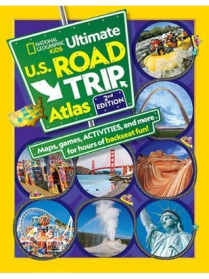 National Geographic Kids Ultimate U.S. Road Trip Atlas