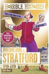 Gruesome Guide to Stratford-Upon-Avon - Horrible Histories