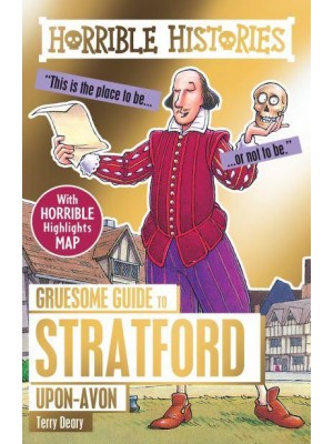 Gruesome Guide to Stratford-Upon-Avon - Horrible Histories