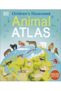 Children's Illustrated Animal Atlas - Children's Illustrated Atlases