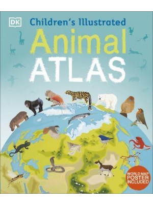 Children's Illustrated Animal Atlas - Children's Illustrated Atlases