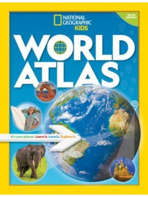 National Geographic Kids World Atlas 6th Edition