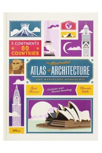 The Illustrated Atlas of Architecture and Marvelous Monuments
