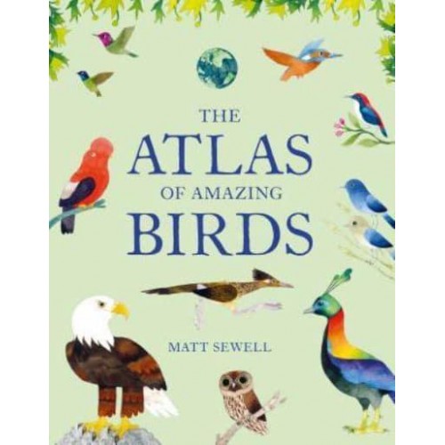 The Atlas of Amazing Birds