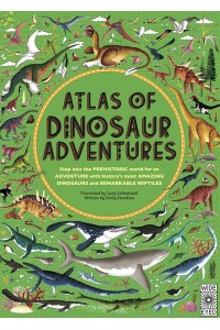 Atlas of Dinosaur Adventures - Atlas Of