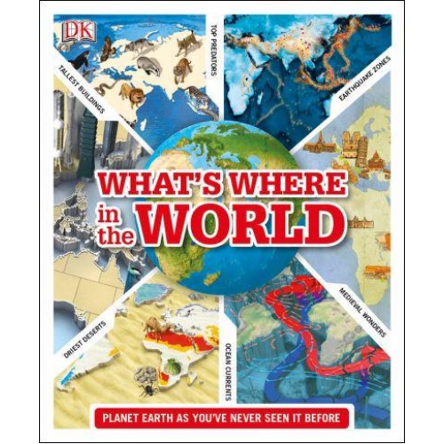 What's Where in the World Planet Earth as You've Never Seen It Before