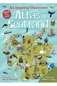 An Amazing Illustrated Atlas of Scotland - Kelpies World