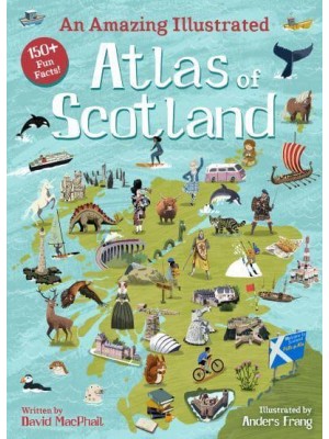 An Amazing Illustrated Atlas of Scotland - Kelpies World