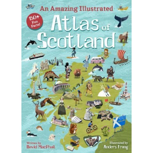 An Amazing Illustrated Atlas of Scotland - Kelpies World