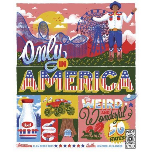Only in America! The Weird and Wonderful 50 States - The 50 States