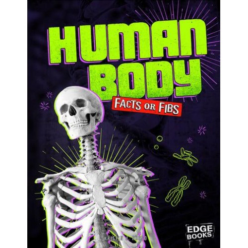 Human Body Facts or Fibs - Facts or Fibs?
