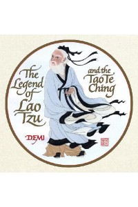 The Legend of Lao Tzu and the Tao Te Ching