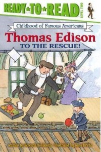 Thomas Edison to the Rescue! - Ready-To-Read Childhood of Famous Americans