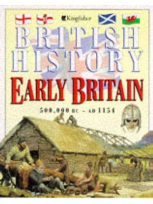 Early Britain, 500,000 BC - AD 1154 - British History