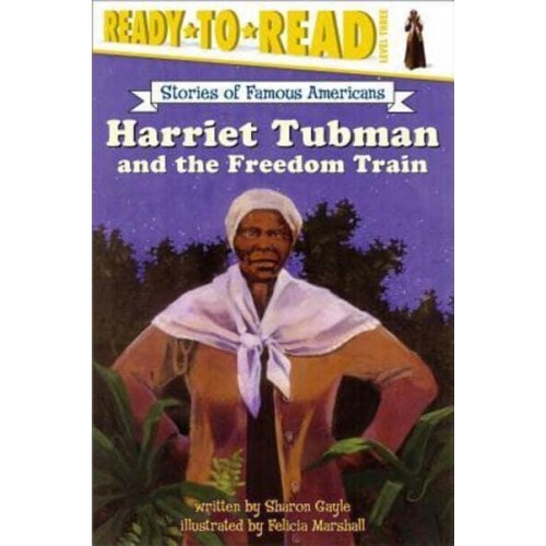 Harriet Tubman and the Freedom Train - Ready-to-Read