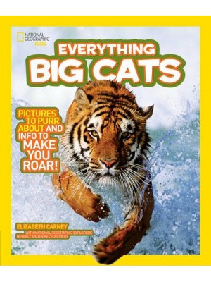 National Geographic Kids. Everything Big Cats - Everything