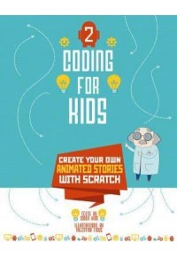 Coding for Kids 2 Create Your Own Animated Stories With Scratch