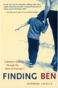 Finding Ben A Mother's Journey Through the Maze of Asperger's