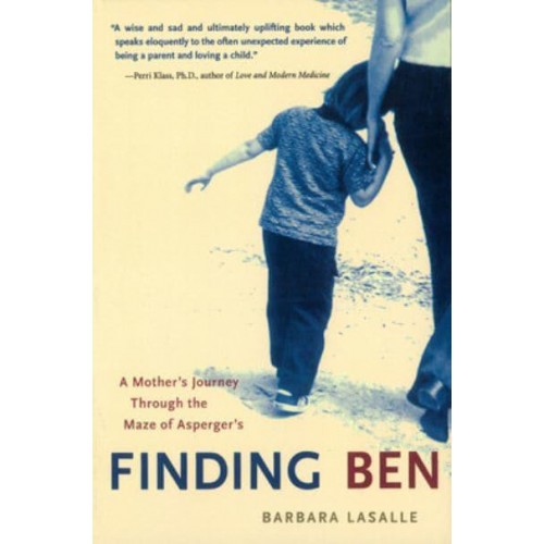 Finding Ben A Mother's Journey Through the Maze of Asperger's