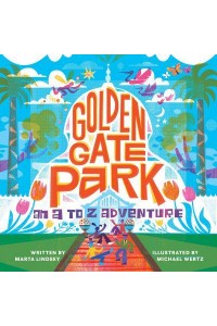 Golden Gate Park An a to Z Adventure