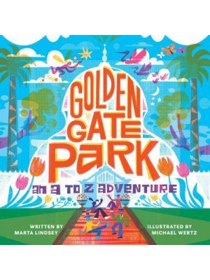 Golden Gate Park An a to Z Adventure