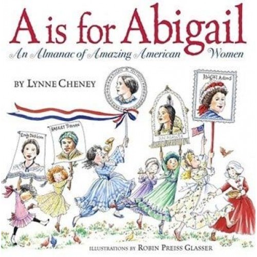 A Is for Abigail An Almanac of Amazing American Women