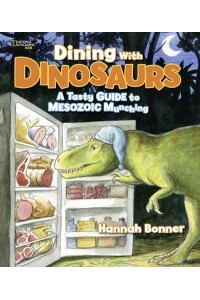 Dining With Dinosaurs A Tasty Guide to Mesozoic Munching - Dinosaurs