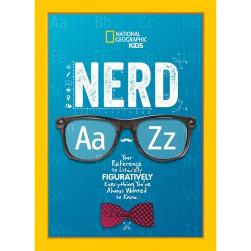 Nerd Aa - Zz Your Reference to Literally Figuratively Everything You've Always Wanted to Know