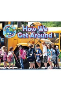 How We Get Around - My World Your World