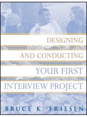 Designing and Conducting Your First Interview Project - Research Methods for the Social Sciences