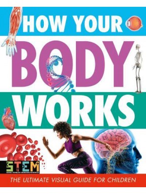 How Your Body Works - STEM