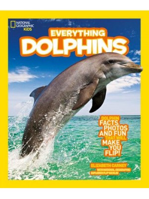 Everything Dolphins All the Dolphin Facts, Photos, and Fun That Will Make You Flip - National Geographic Kids
