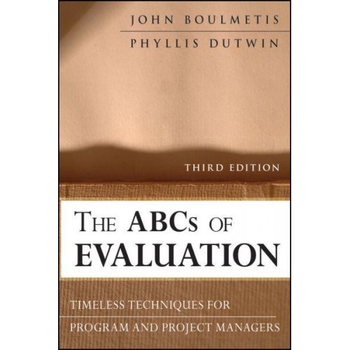 The ABCs of Evaluation Timeless Techniques for Program and Project Managers - Research Methods for the Social Sciences
