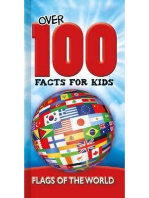Flags of the World - Over 100 Facts for Kids