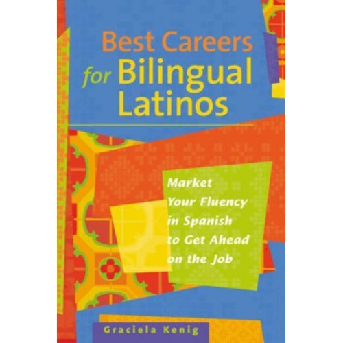 Best Careers for Bilingual Latinos Market Your Fluency in Spanish to Get Ahead on the Job