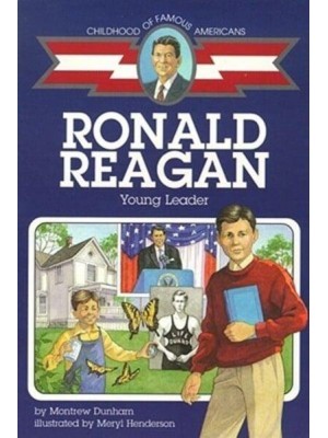 Ronald Reagan, Young Leader - Childhood of Famous Americans
