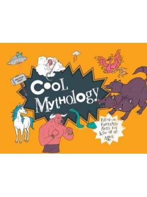 Cool Mythology Filled With Fantastic Facts for Kids of All Ages - Cool