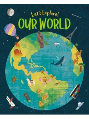 Our World - Let's Explore!
