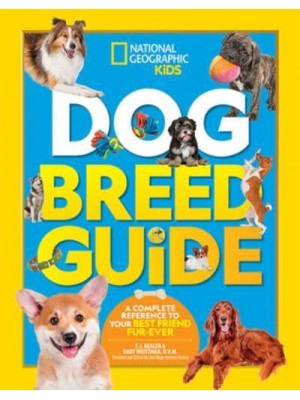 Dog Breed Guide A Complete Reference to Your Best Friend Fur-Ever - National Geographic Kids