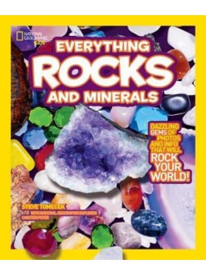Everything Rocks & Minerals - National Geographic Kids