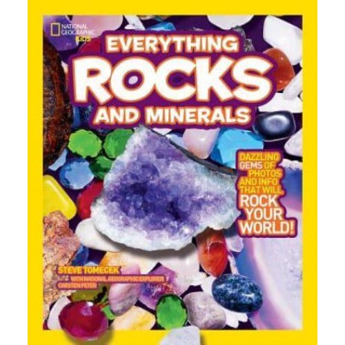 Everything Rocks & Minerals - National Geographic Kids