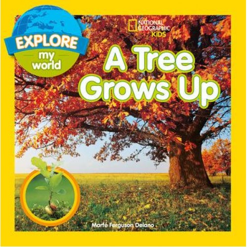 A Tree Grows Up - Explore My World