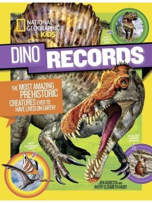Dino Records The Most Amazing Prehistoric Creatures Ever to Have Lived on Earth! - National Geographic Kids
