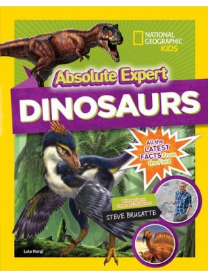 Absolute Expert Dinosaurs - National Geographic Kids