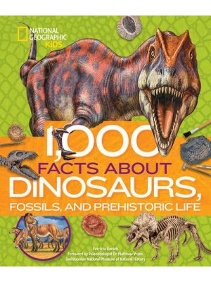1,000 Facts About Dinosaurs, Fossils, and Prehistoric Life - 1,000 Facts About