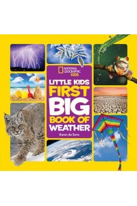 Little Kids First Big Book of Weather - National Geographic Kids