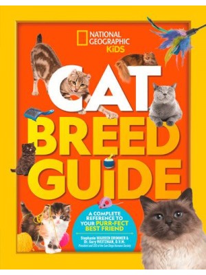 Cat Breed Guide A Complete Reference to Your Purr-Fect Best Friend - National Geographic Kids