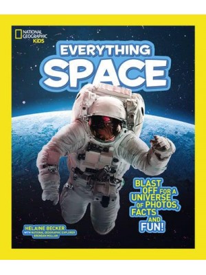 Everything Space Blast Off for a Universe of Photos, Facts, and Fun! - National Geographic Kids